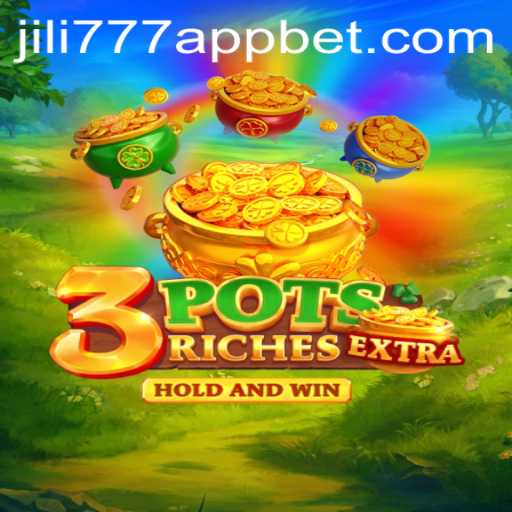 Exploring the Exciting World of 3potsExtra on jili777 App