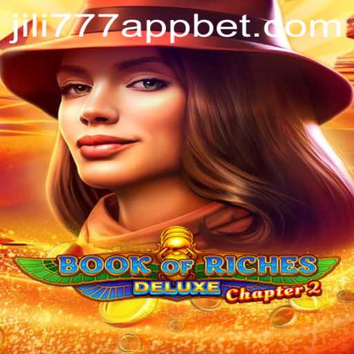 Exploring the Thrills of Book of Riches Deluxe Chapter 2 on jili777 App