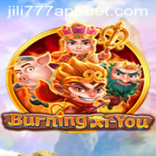Explore the Thrilling World of BurningXiYou with Jili777 App