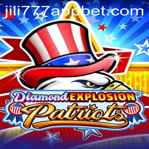 Exploring DiamondExplosionPatriots: A Thrilling Gaming Experience with jili777 App