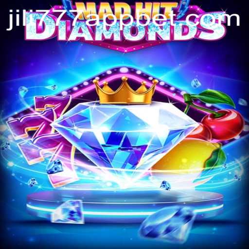 MadHitDiamonds: A Dazzling Adventure on the jili777 App