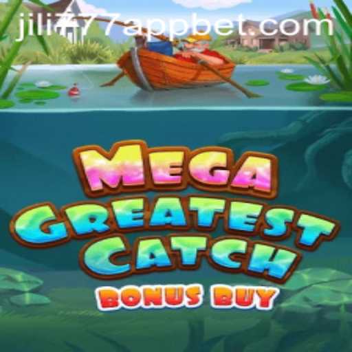 MegaGreatestCatchBonusBuy: A Deep Dive into Gameplay and Features on jili777 App