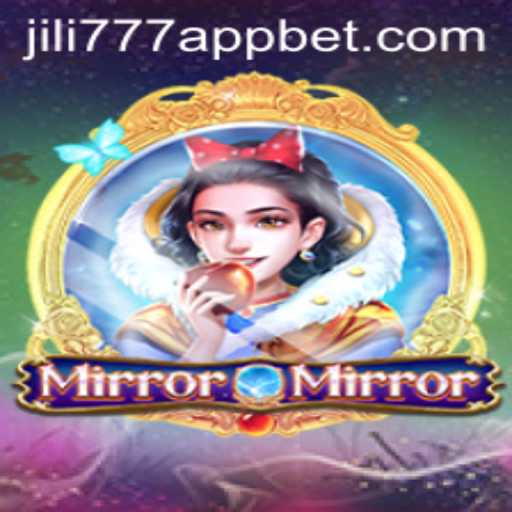 Exploring the Enchanting World of MirrorMirror and the jili777 App