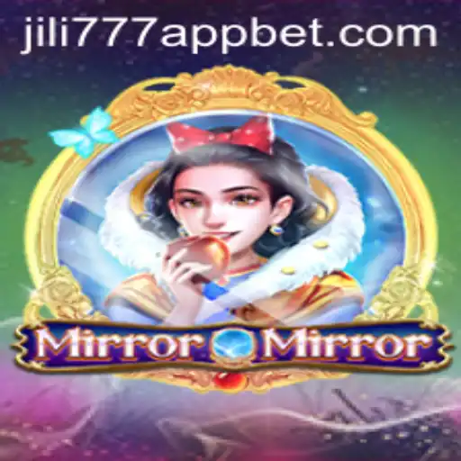 Exploring the Enchanting World of MirrorMirror and the jili777 App