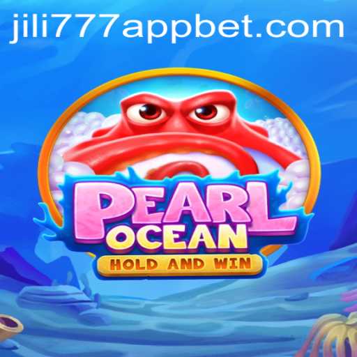 Dive into Adventure: Exploring PearlOcean and Jili777 App